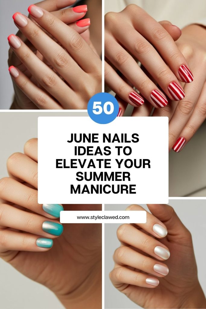 50 June Nails Ideas to Elevate Your Summer Manicure